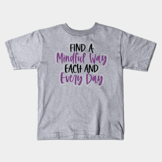 Mindful Way Kids T-Shirt by mindfully Integrative 